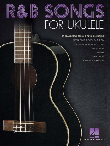 R&B Songs For Ukulele: Melody Line Lyrics And Chords