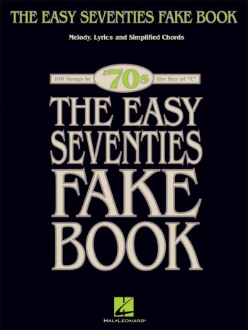 The Easy Seventies Fake Book: Melody Lyrics And Easy Chords