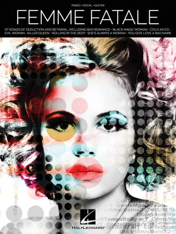 Femme Fatale - 27 Songs Of Seduction And Betrayal: Piano Vocal Guitar