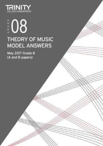 Trinity College London Theory Of Music Model Answers (May 2017) Grade 8