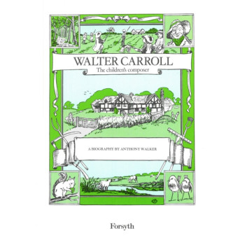 Walter Carroll: The Childrens Composer: Biography