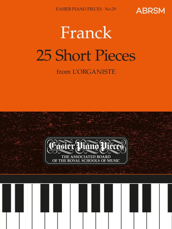 25 Short Pieces From ‘L’Organiste’ EPP 29 Easier Piano Pieces) (ABRSM)