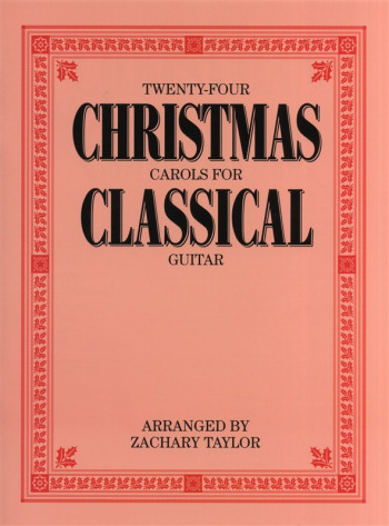 Twenty-Four Christmas Carols For Classical Guitar