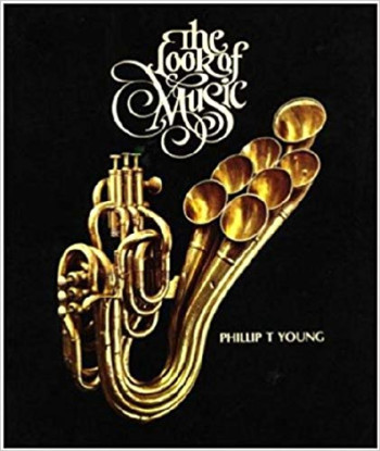 The Look Of Music: Rare Musical Instruments, 1500-1900 (Phillip T Young)