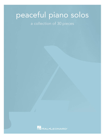Peaceful Piano Solos: A Collection Of 30 Pieces