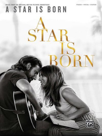 A Star Is Born: Piano Vocal Guitar