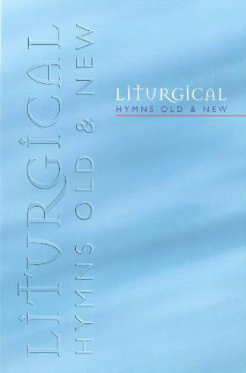 Liturgical Hymns Old & New - Full Music (Organ/choir)