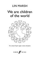 We Are Children Of The World (Upper Voices)  (Lin Marsh)