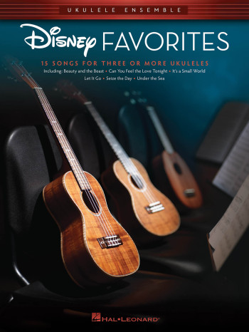 Ukulele Ensemble: Disney Favorites: 15 Songs For 3 Or More Ukuleles