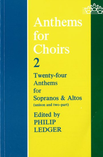 Anthems For Choirs 2: 24 Anthems For Sopranos And Altos (unison And Two-part) (OUP)
