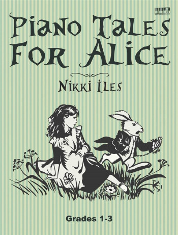 Piano Tales For Alice Grade 1-3 Piano (Nikki Iles)