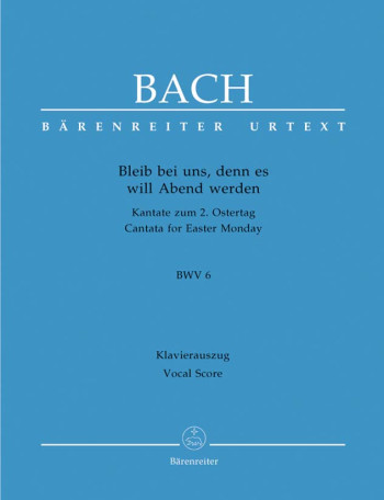 Cantata No.6: Bleib Bei Uns Denn Es Will Abend Werden: Vocal Score (Barenreiter)