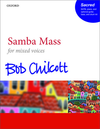 Samba Mass: SATB, piano, & opt. guitar, bass, & drum kit (OUP)