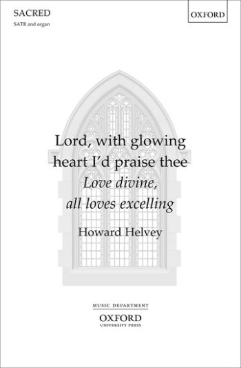 Lord, with glowing heart I'd praise thee: SATB and organ