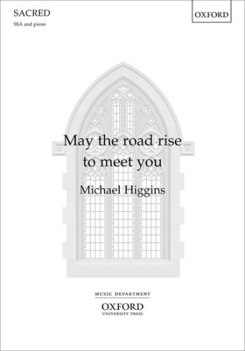 May the road rise to meet you: SSA & piano (OUP)