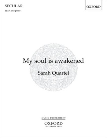 My soul is awakened: Vocal SSAA and piano (OUP)