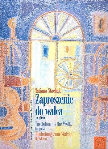 Invitation To The Waltz (Zaproszenie Do Walca): Guitar (Stachak, Tatiana)