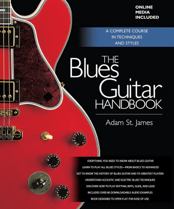 The Blues Guitar Handbook : A Complete Course In Techniques And Styles