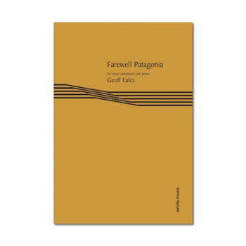 Farewell Patagonia: Tenor Sax & Piano (Astute)