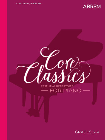 Core Classics: Grades 3-4 Piano (ABRSM)