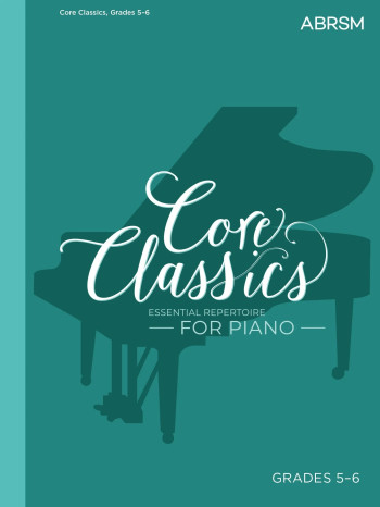 Core Classics: Grades 5-6 Piano (ABRSM)