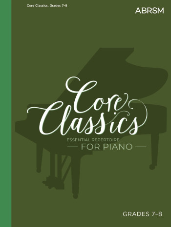 Core Classics: Grades 7-8 Piano (ABRSM)