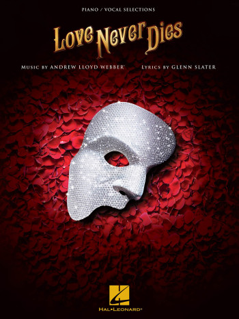 Love Never Dies: Vocal Selection: Piano Vocal Guitar (lloyd Webber)