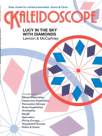 Kaleidoscope: Lucy In The Sky With Diamonds: Ensemble: Sc&pts