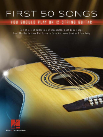 First 50 Songs You Should Play On 12-String Guitar