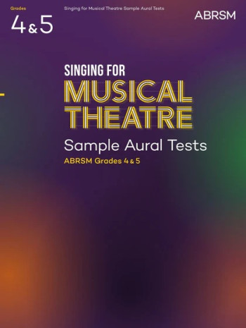ABRSM Singing For Musical Theatre Sample Aural Tests: Grades 4-5
