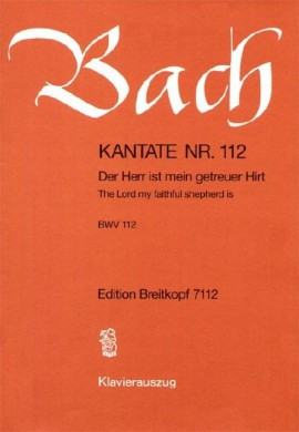 Cantata BWV 112 The Lord My Faithful Shepherd Is Vocal (Breitkopf)