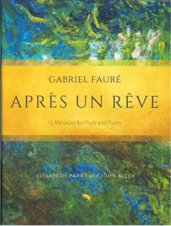 Apres Un Reve 12 Melodies: Flute & Piano (Aurea Capra)