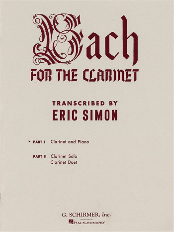 Bach For The Clarinet - Part 1: Clarinet & Piano (Schirmer)