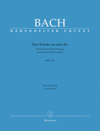 Cantata No.158: Der Friede Sei Mit Dir BWV 158 (Barenreiter)