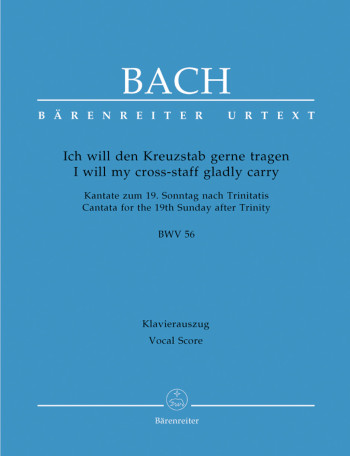 Cantata No.56: I Will My Cross-staff Gladly Carry BWV 56 (Barenreiter)