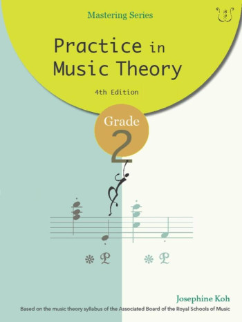 Practice In Music Theory Grade 2: Workbook (Koh) (4th Edition)
