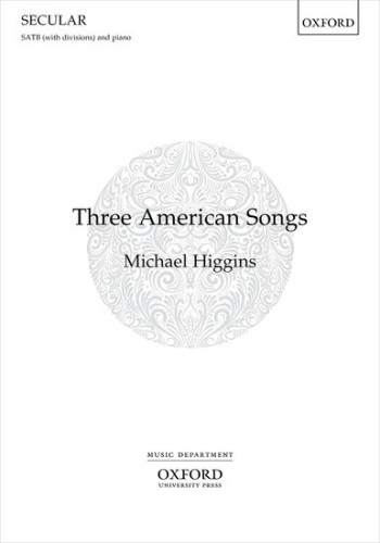 Three American Songs For SATB (with Divisions) And Piano (OUP)