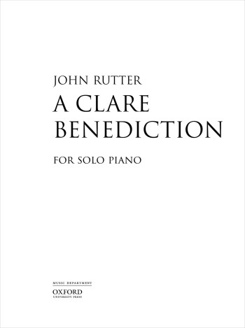 A Clare Benediction For Solo Piano (OUP)