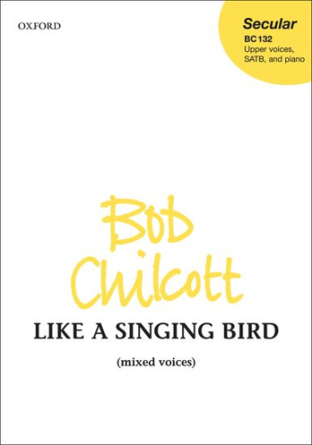 Like A Singing Bird For Unison Children's Choir, SATB Choir