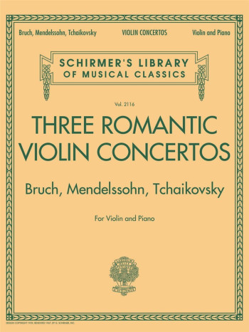 Three Romantic Violin Concertos: Bruch Mendelssohn Tchaikovsky: Violin & Piano (Schirmer)