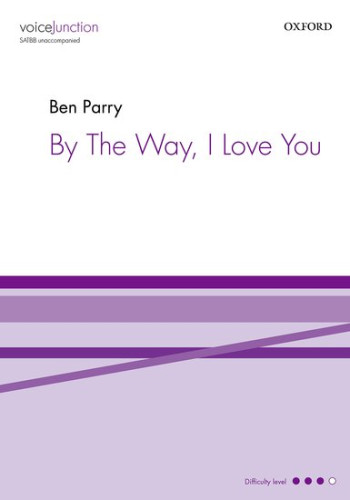 By The Way, I Love You For SATBB Unaccompanied (OUP)
