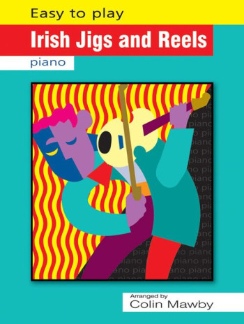 Easy To Play Irish Jigs And Reels: Piano