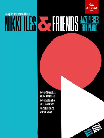 Nikki Iles & Friends Jazz Pieces For Piano: Easy To Intermediate Piano (ABRSM)