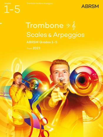 ABRSM Scales For Trombone (Bass Clef And Treble Clef) Grade 1-5 From 2023