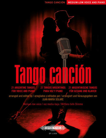 Tango Canción, 22 Argentinean Tangos For Low Voice And Piano
