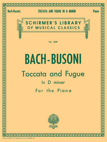 Toccata & Fugue In D Min: Piano (Busoni) (Schirmer)