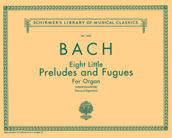 8 Little Preludes And Fugues BWV553-560 (Schirmer)