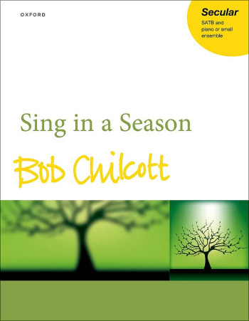 Sing In A Season: For SATB And Piano: Full Score And Parts