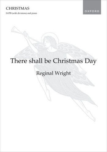There shall be Christmas Day for SATB (with divisions) and piano