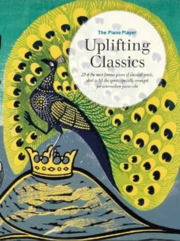 The Piano Player: Uplifting Classics: Piano Solo